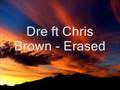 videos de Dre ft Chris Brown - Erased