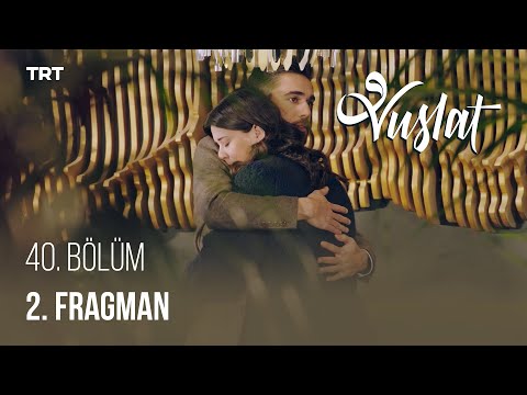 Vuslat 40. Bölüm 2. Fragmanı                                                                                                                                                                                                                              