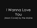 i wanna love you  akon cover  lyrics