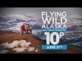Flying Wild Alaska | Premieres June 8, 2012 at 10PM e/p on Discovery