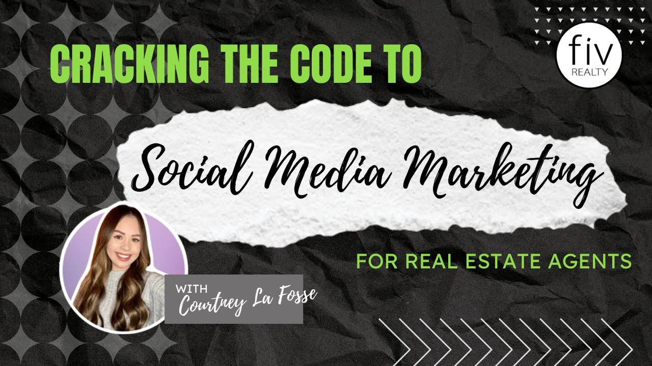 Cracking the Code to Social Media Marketing for Real Estate Agents - with   Courtney La Fosse