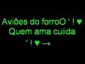 Aviões do forró - Quem ama cuida por → NettynhaMâáh ' ! ♥
