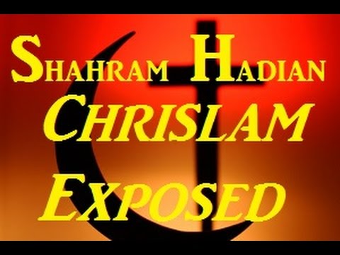 Shahram Hadian: Chrislam Exposed!