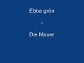 Ebba grön - die mauer Ebba grön - die mauer