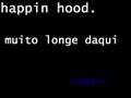 YouTube - Happin Hood-Muito Longe Daqui