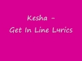 Kesha Get In Line