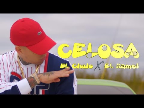 Celosa - El Chulo Ft El Kamel