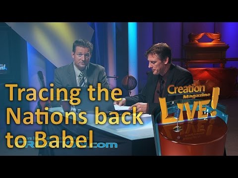The Tower of Babel and the Origin of the Nations – Creation Magazine LIVE! Episode 13