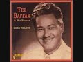 this song was the song for ted. it was a hit for ted in 1944, but ray charles recorded it in the 50s and it was 