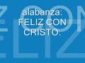 Coros Unidos, Feliz con Cristo
