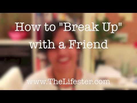 how to break up with a friend