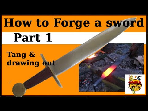 How to Forge a Sword - Part 1 Tang and Drawing out