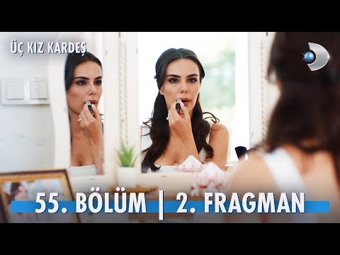 Üç Kız Kardeş 55. Bölüm 2. Fragmanı                                                                                                                                                                                                                       