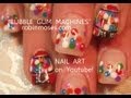 BUBBLE GUMBALL MACHINE NAILS: colorful robin moses gum nail art candy tutorial design 585