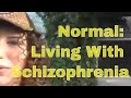 Normal: Living With Schizophrenia