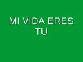 mi vida eres tu de