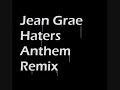 Haters Anthem Remix - Jean Grae Haters Anthem Remix - Jean Grae