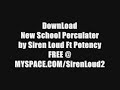 Siren Loud Ft Potency New School Perculater Siren Loud Ft Potency New School Perculater