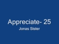 videos de Appreciate- 25 (Jonas Sister)