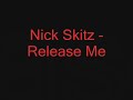 Nick Skitz - Release Me