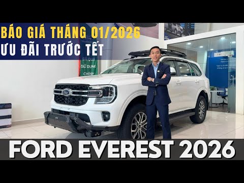 FORD EVEREST 2026: BÁO GIÁ MỚI NHẤT THÁNG 01/2026 NHẬN XE NGAY ƯU ĐÃI TRƯỚC TẾT