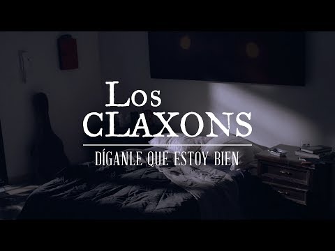 Díganle Que Estoy Bien Los Claxons