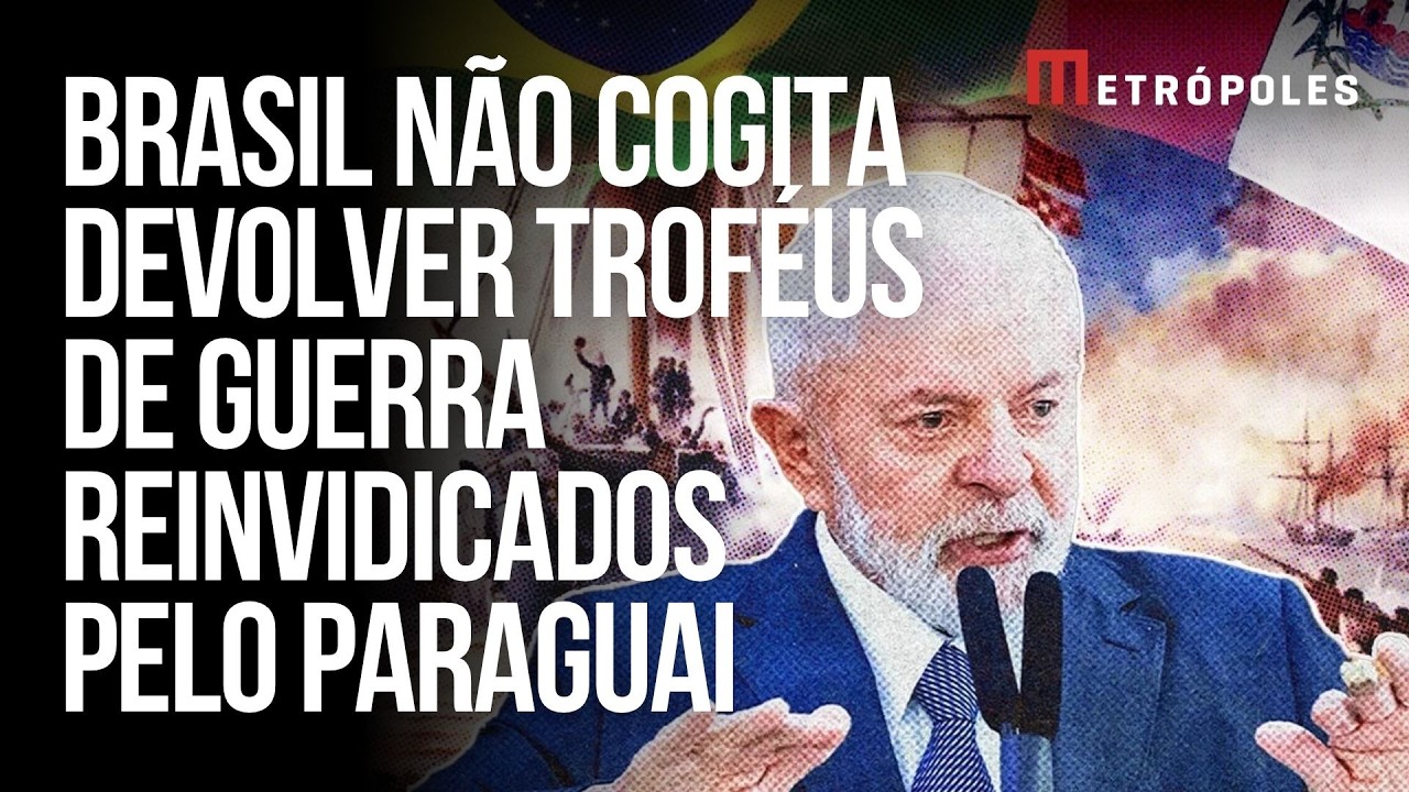 Brasil não deve devolver troféus de guerra reivindicados pelo Paraguai