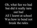 The lyrics to Madness' song about school life. From the 1980 Absolutely album. TRIVIA: Suggs wrote this song as a response to 