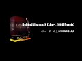 Behind The Mask - shu-t 2008 Remix - Behind The Mask - shu-t 2008 Remix -