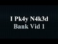I Pk4y N4k3d's 1st Bank vid 350m+ With Commentary - Maxed Combat