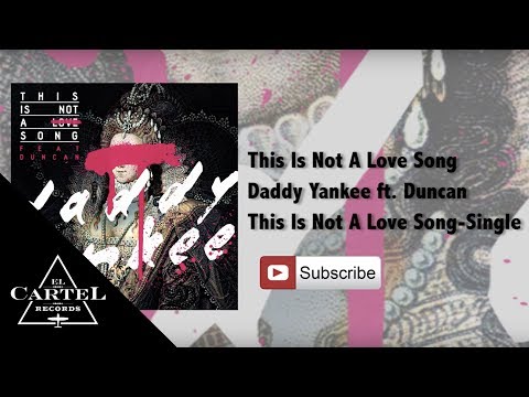 This Is Not A Love Song Daddy Yankee