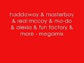 haddaway & masterboy & real mccoy & mo-do & alexia & fun factory & more - megamix haddaway & masterboy & real mccoy & mo-do & alexia & fun factory & more - megamix