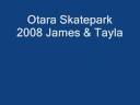 Otara Skatepark 2008 James & Tayla