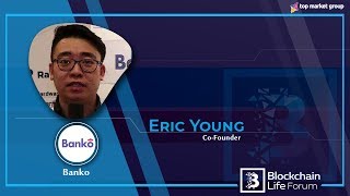 Eric Young - Co-Founder - Banko at Blockchain Life 2019