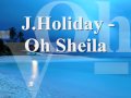 J.Holiday - Oh Sheila (2009)