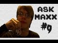 Ask Maxx: Episode 9(6 mins ago)