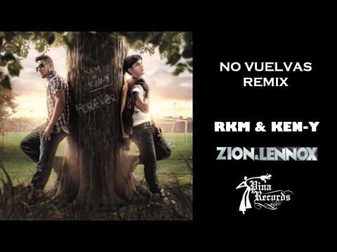 Rakim y Ken-Y (con Zion & Lennox) - No vuelvas (remix)