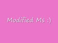Modified Ms :)