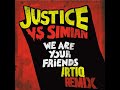 Justice - We Are Your Friends (Artiq Remix)