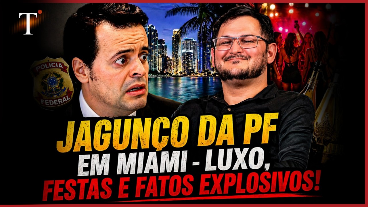 JAGUNÇO DA PF EM MIAMI - LUXO, FESTAS E FATOS EXPLOSIVOS!