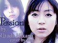 Utada Hikaru - Passion [cover by Rin]
