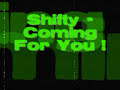 Shifty - Coming For You ! Shifty - Coming For You !