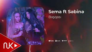 Sema & Sebine - Basqasi (Yeni 2025)