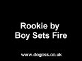 Rookie - Boy Sets Fire Rookie - Boy Sets Fire