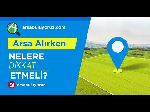 Arsa Alırken Dikkat Etmeniz Gerekenler Nelerdir?