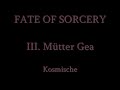 III. Fate of Sorcery - Mutter Gea