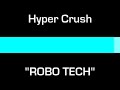 \"ROBO TECH\" - Hyper Crush