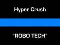 ROBO TECH - Hyper Crush