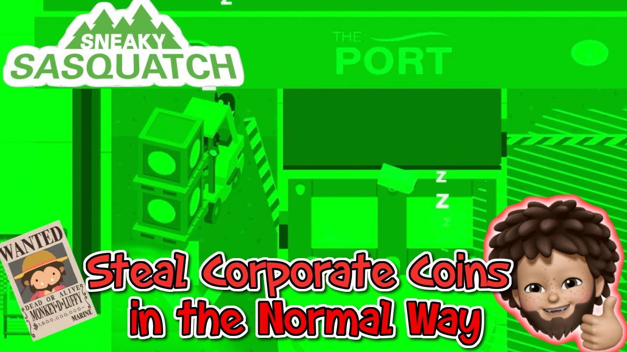 Sneaky Sasquatch - Steal Corporate Coin in the Normal Way