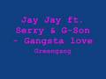 Jay Jay ft. Serry & G-Son - Gangsta Love